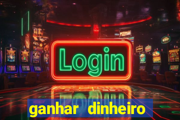 ganhar dinheiro online jogando